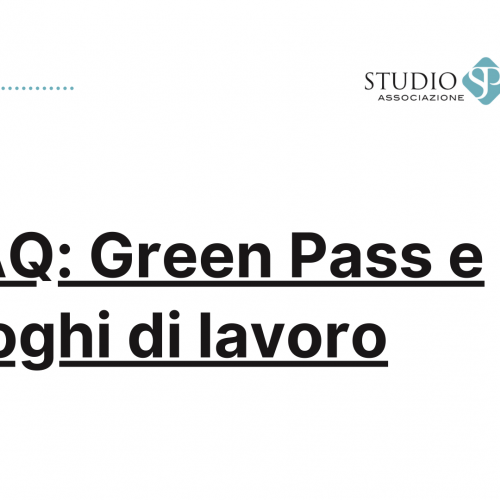 Green Pass e luoghi di lavoro: F.A.Q.