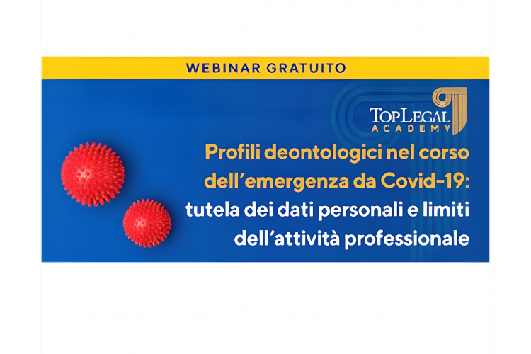 Webinar "Profili deontologici nel corso dell’emergenza da Covid-19"